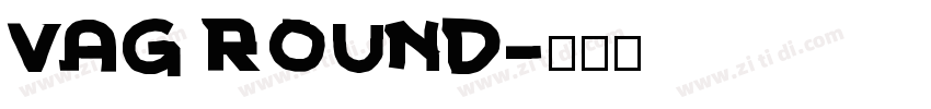VAG ROUND字体转换